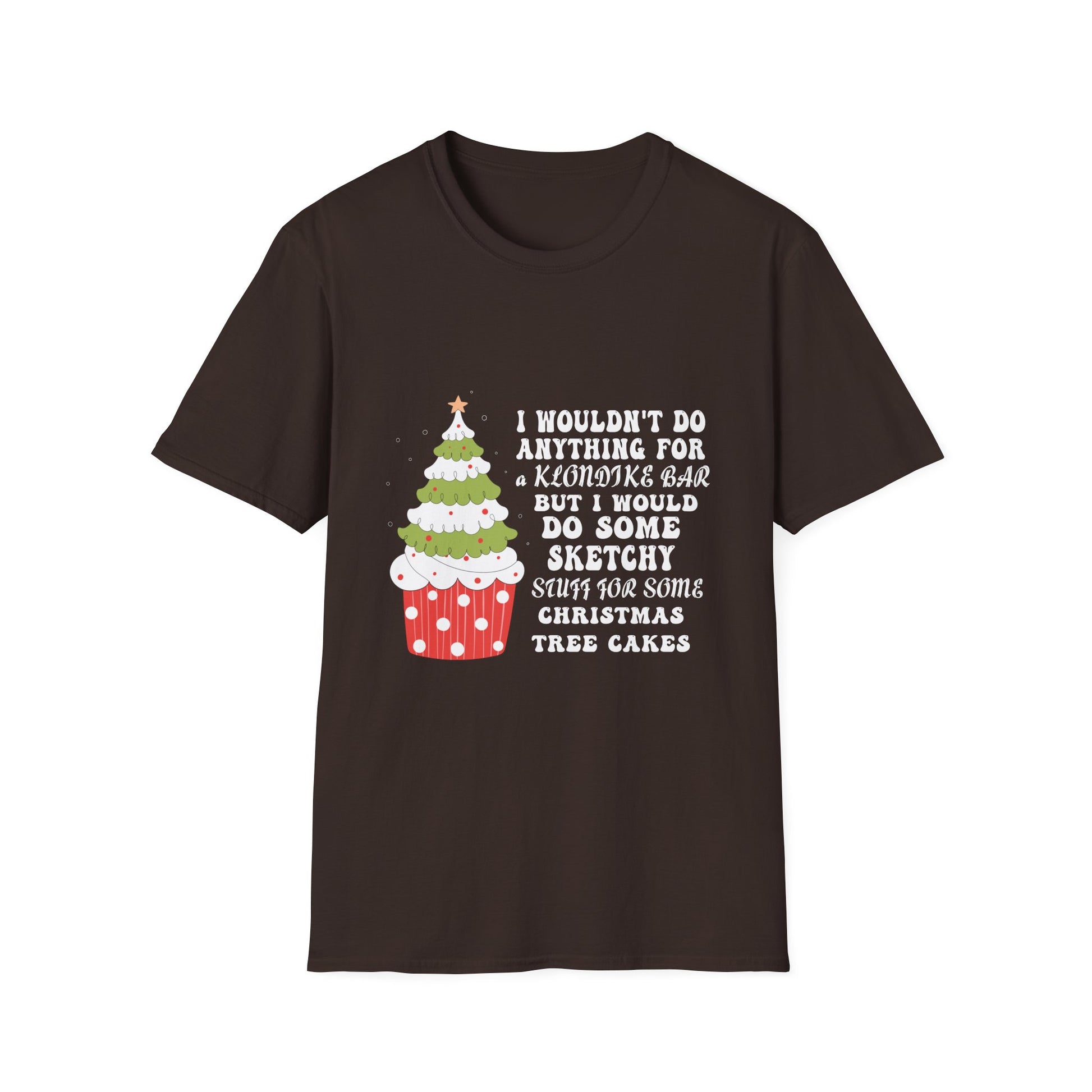 Christmas Tree Cake I Wouldn_t Do Anything Xmas Holiday Cake T-Shirt