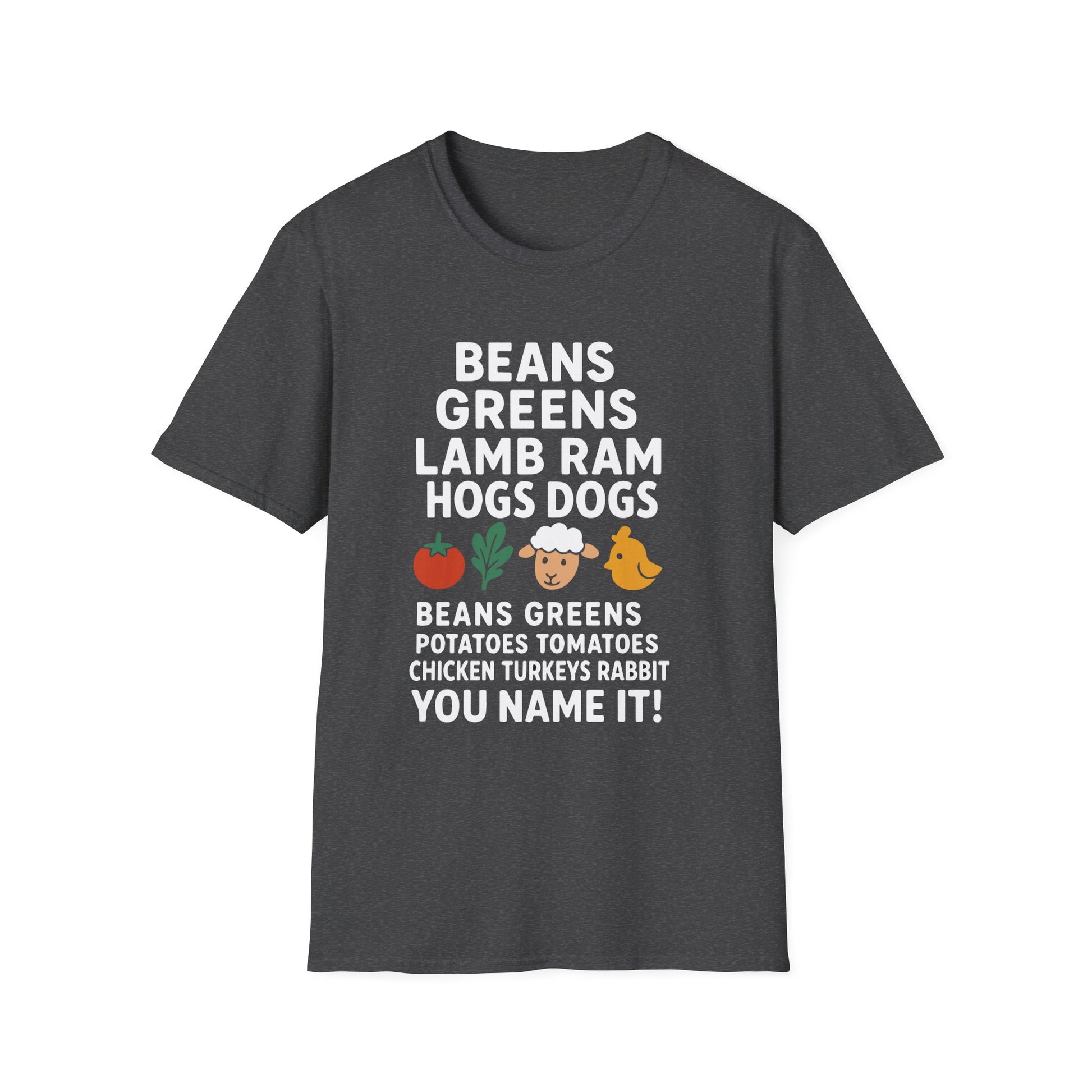 Funny Foodie"Beans, Greens, Lamb, Ram, Hogs, Dogs"  Unisex T-Shirt