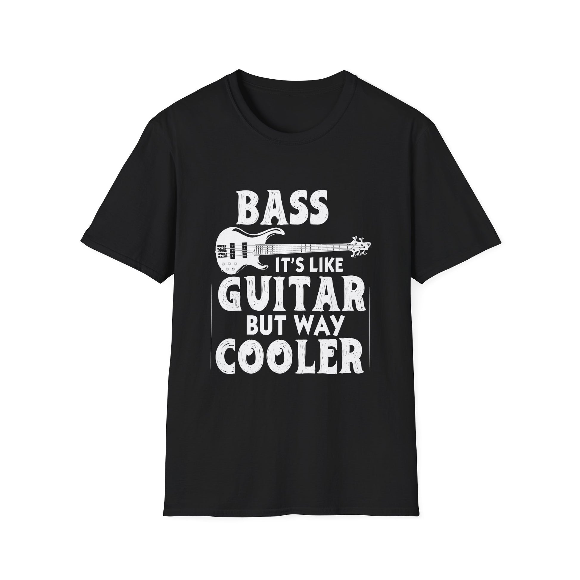 Bass Guitar T-Shirt – "Bass: It's Like Guitar But Way Cooler" Musician Tee