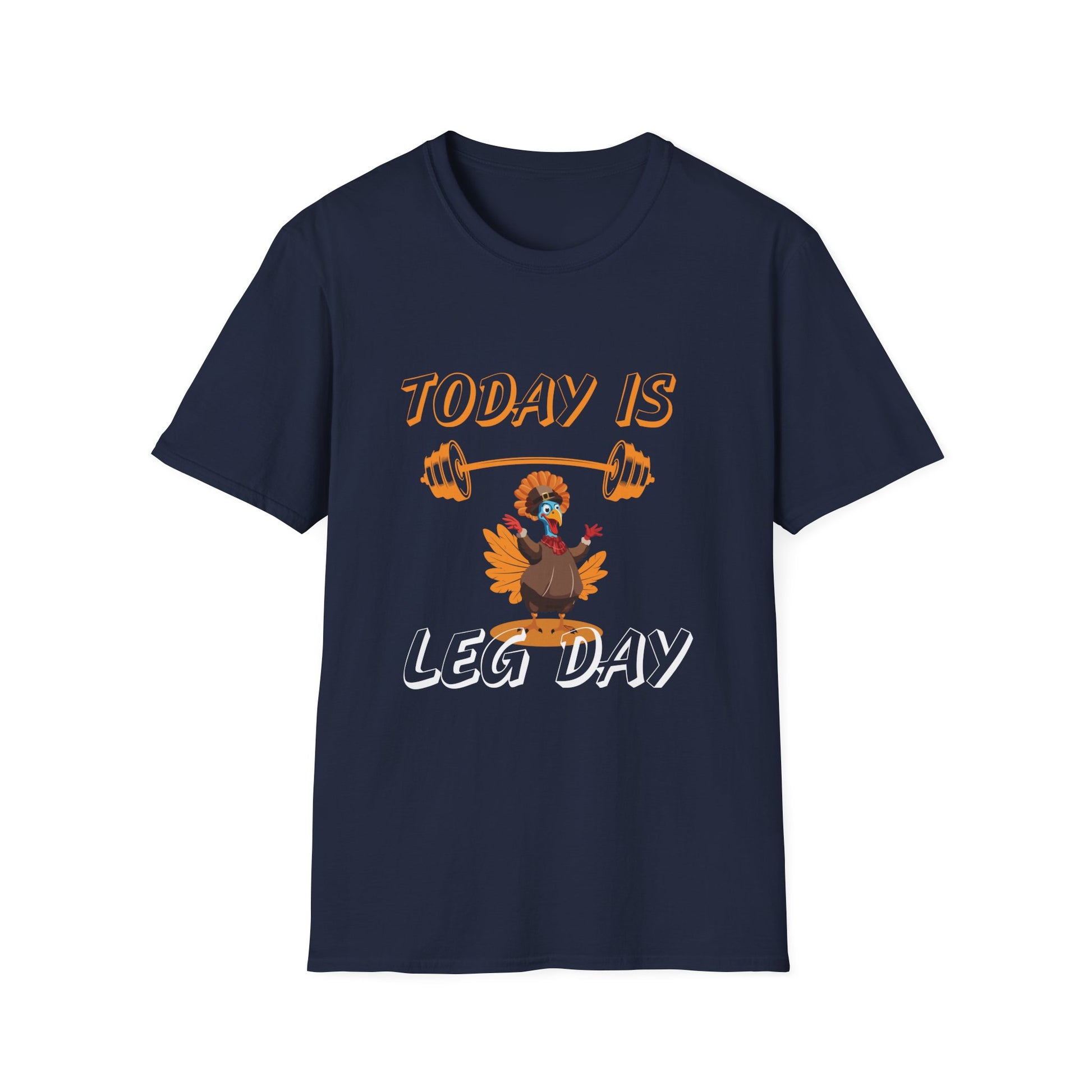 Leg Day Turkey T-Shirt — "Today Is Leg Day" Thanksgiving Gym Tee  Unisex T-Shirt