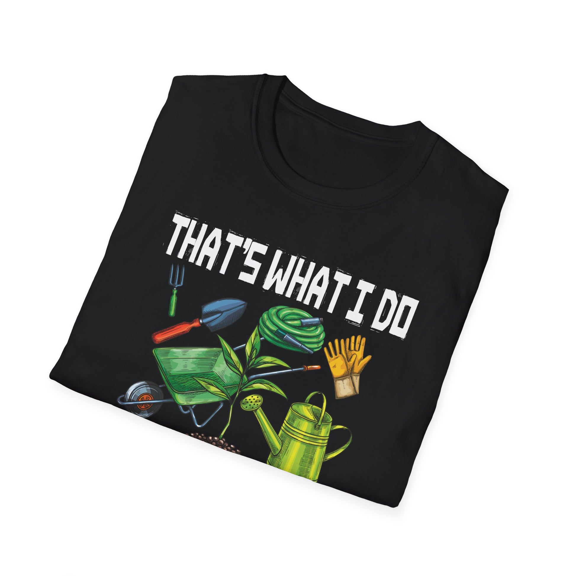 Gardening Garden And Know Things Funny Gardener Unisex T-Shirt