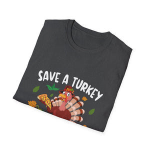 Save a Turkey Eat Pizza T-Shirt — Funny Thanksgiving Turkey Pizza Tee  Unisex T-Shirt