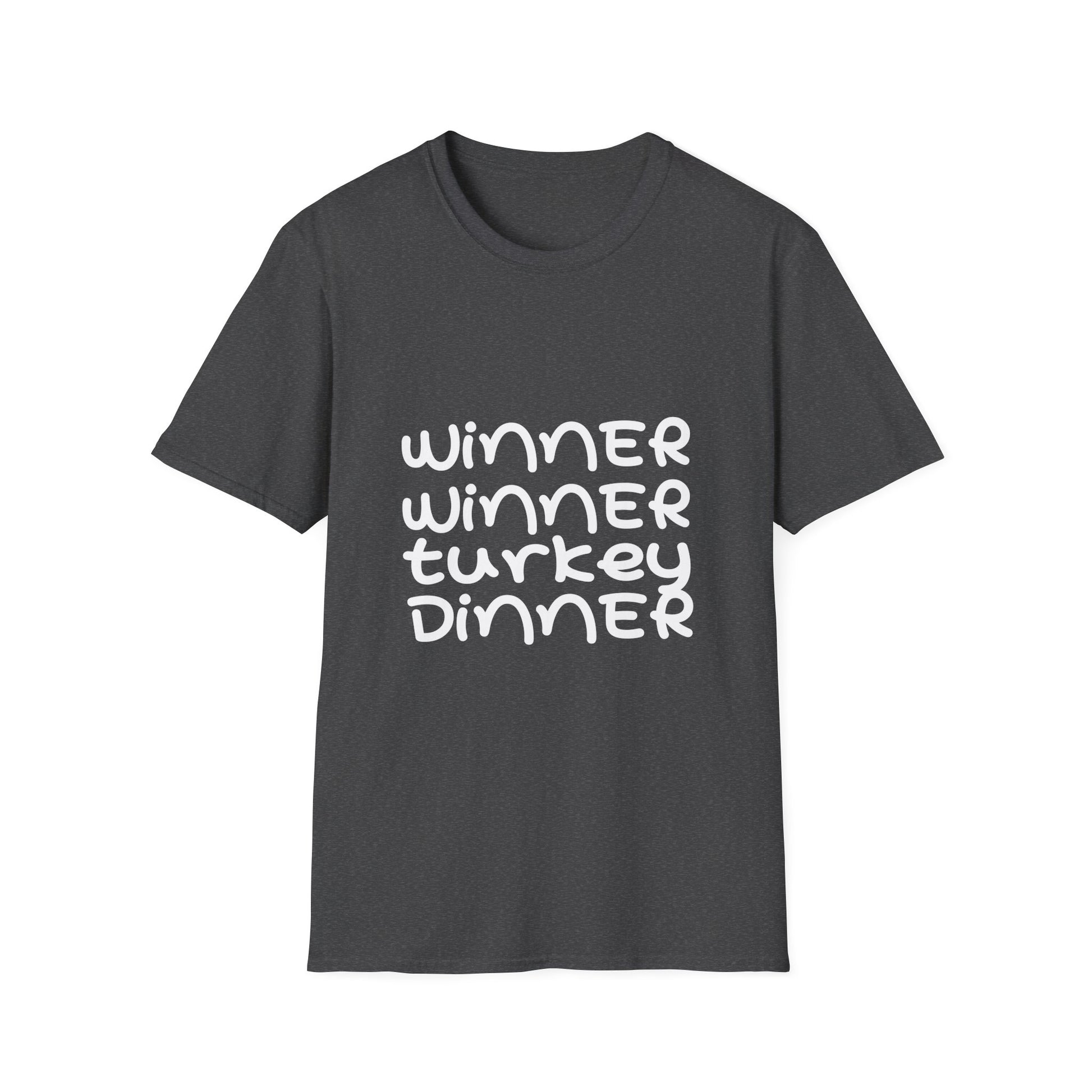 Winner Winner Turkey Dinner T-Shirt — Funny Thanksgiving Tee  Unisex T-Shirt