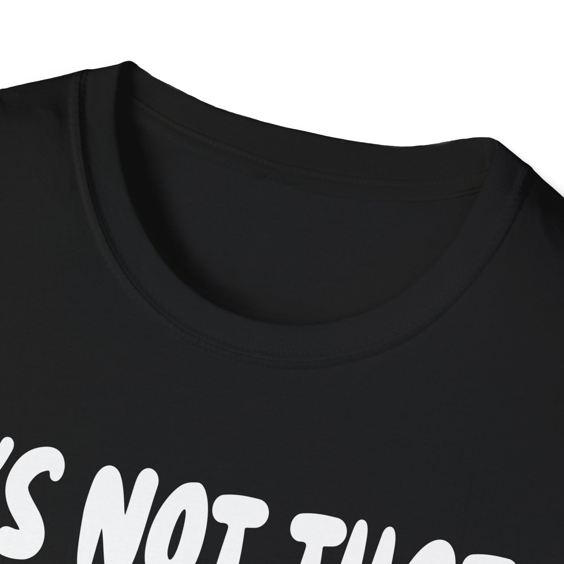 Funny Graphic T-Shirt — "It's Not That You Aren't Hot I Just Don't Care"