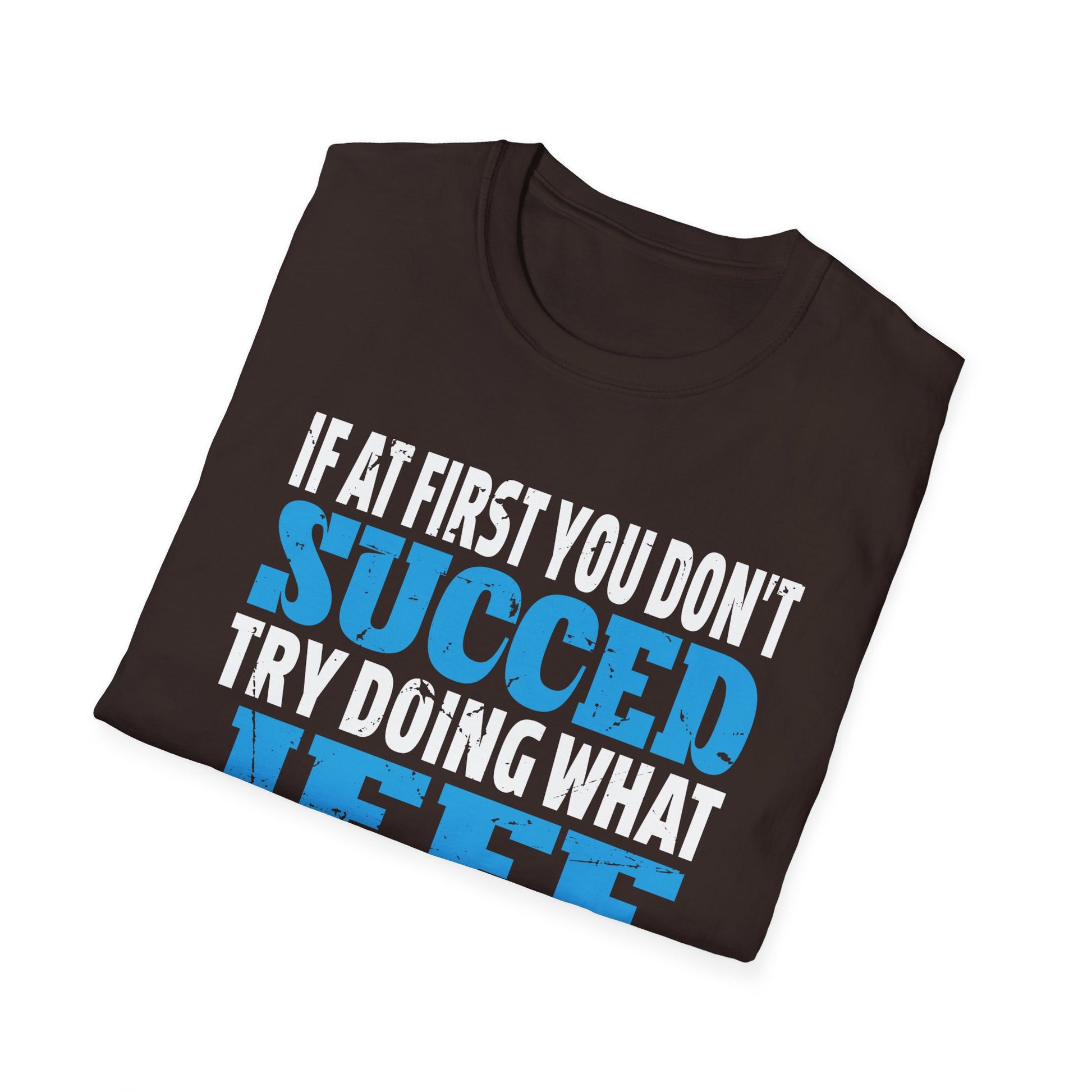 Funny Jeff T-Shirt — "If at First You Don't Succeed Try Doing What Jeff Told You"