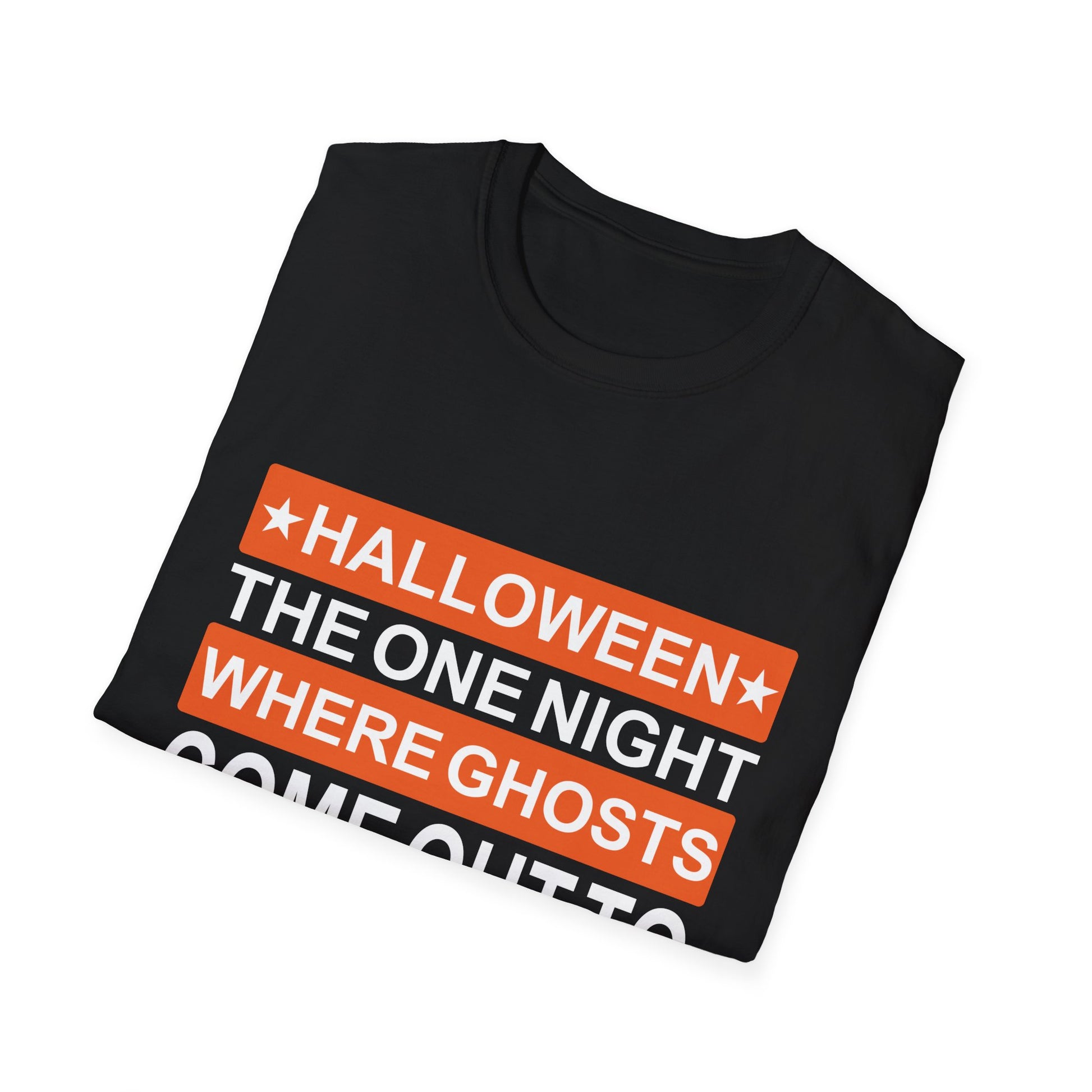 Halloween T-Shirt — “Halloween: The One Night Where Ghosts Come Out to Socialize”