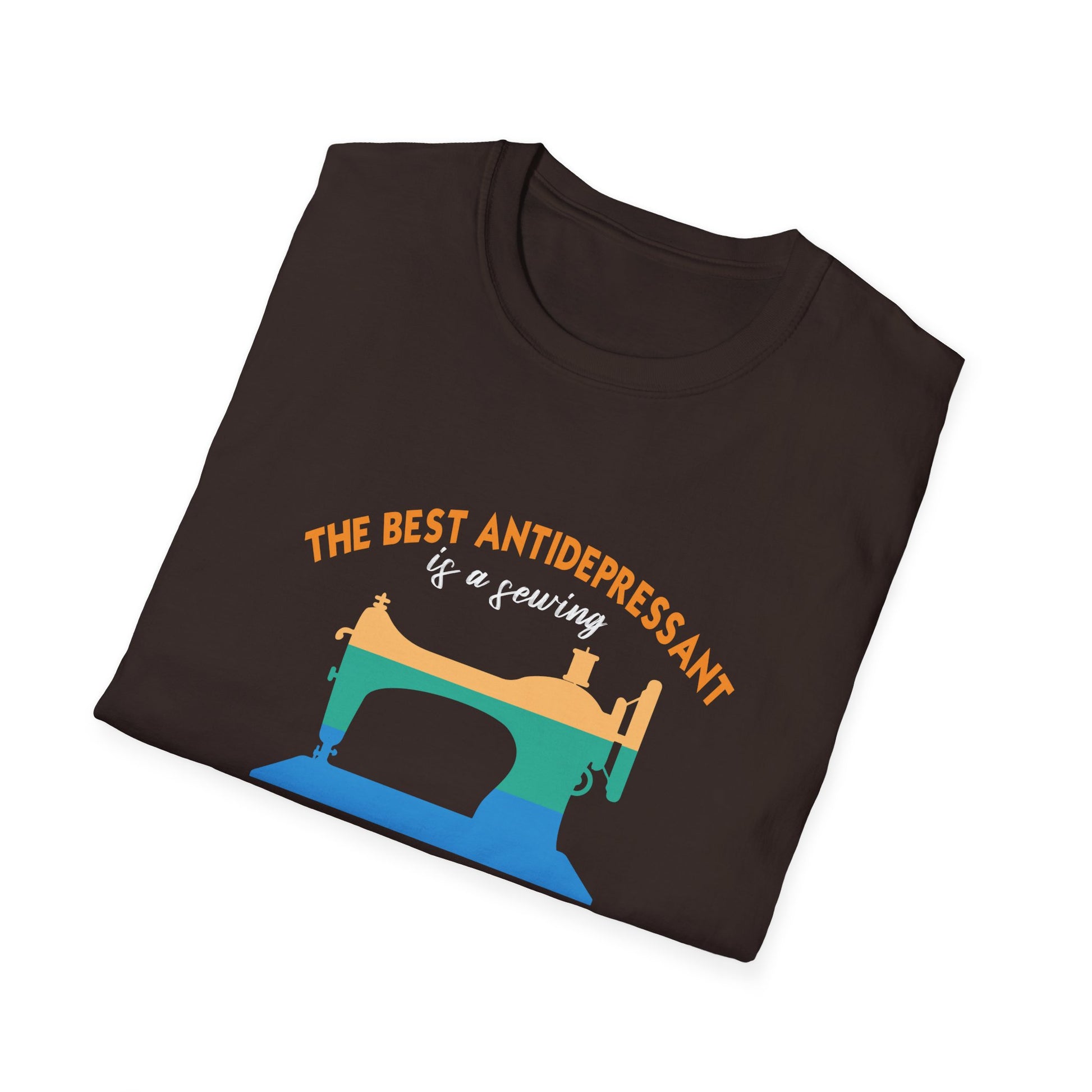 Sewing Machine T-Shirt — "The Best Antidepressant is a Sewing Machine and a Room Full of Fabric"