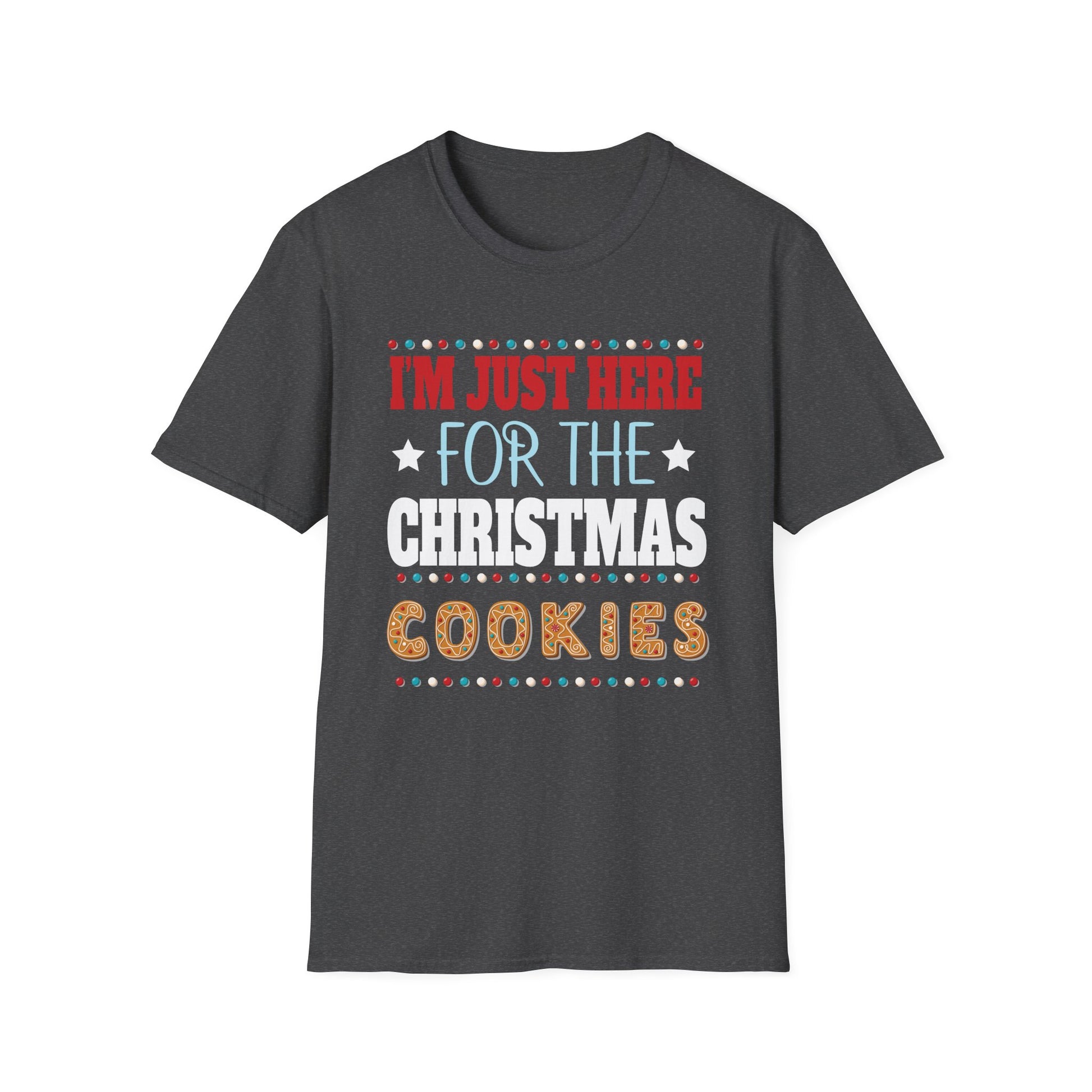Christmas Cookies T-Shirt — "I'm Just Here for the Christmas Cookies" Holiday Tee