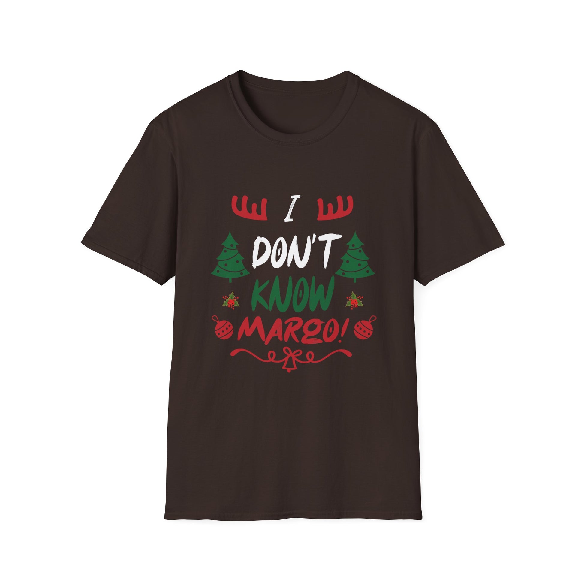 Funny Christmas I Don t Know Margo Unisex T-Shirt
