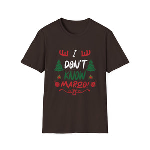 Funny Christmas I Don t Know Margo Unisex T-Shirt
