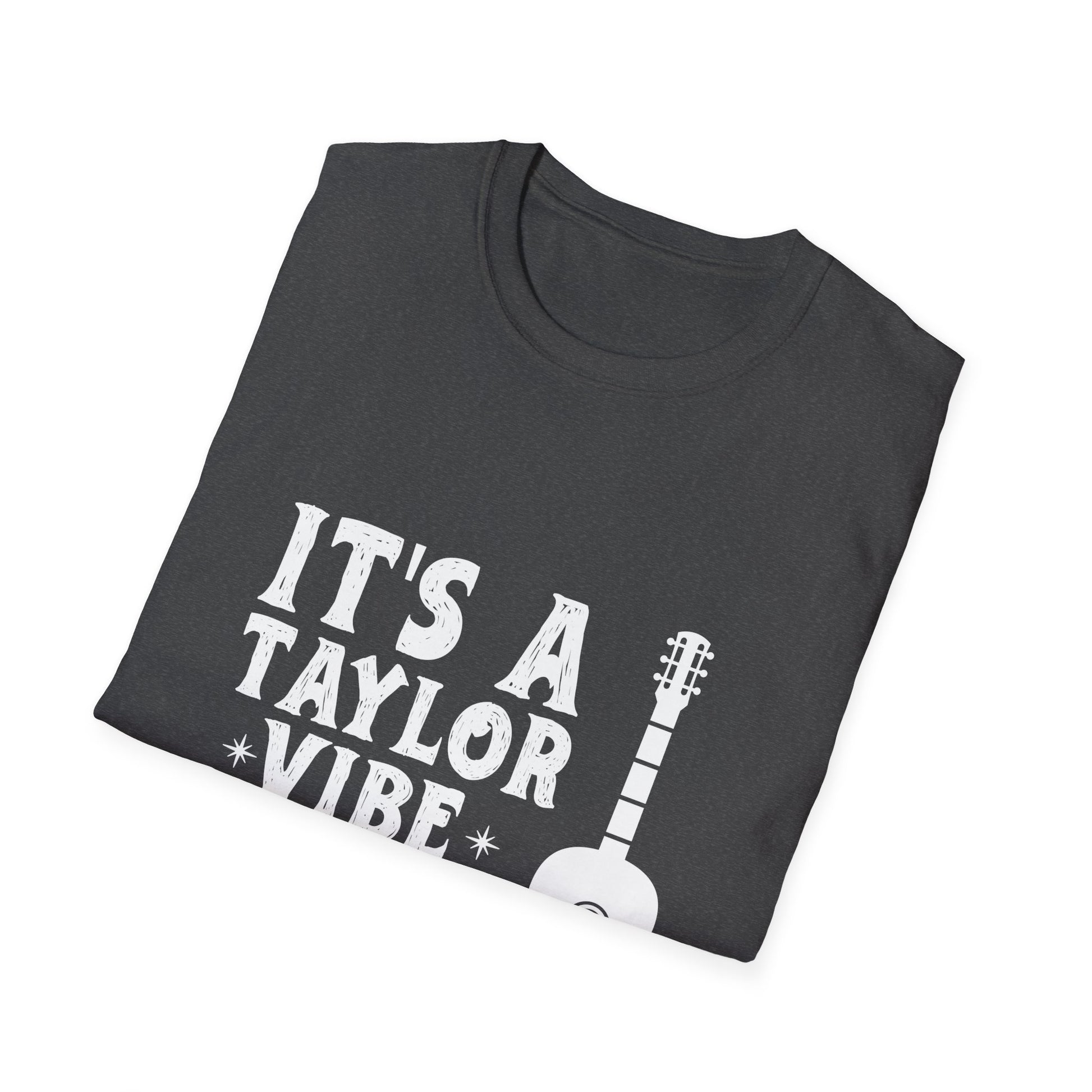 Taylor Vibe Guitar T‑Shirt — "It's a Taylor Vibe You Wouldn't Get It"