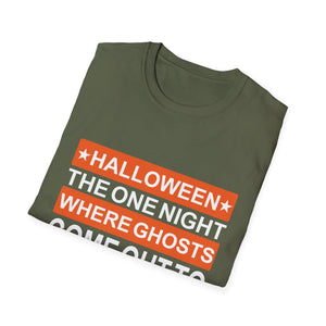 Halloween T-Shirt — “Halloween: The One Night Where Ghosts Come Out to Socialize”
