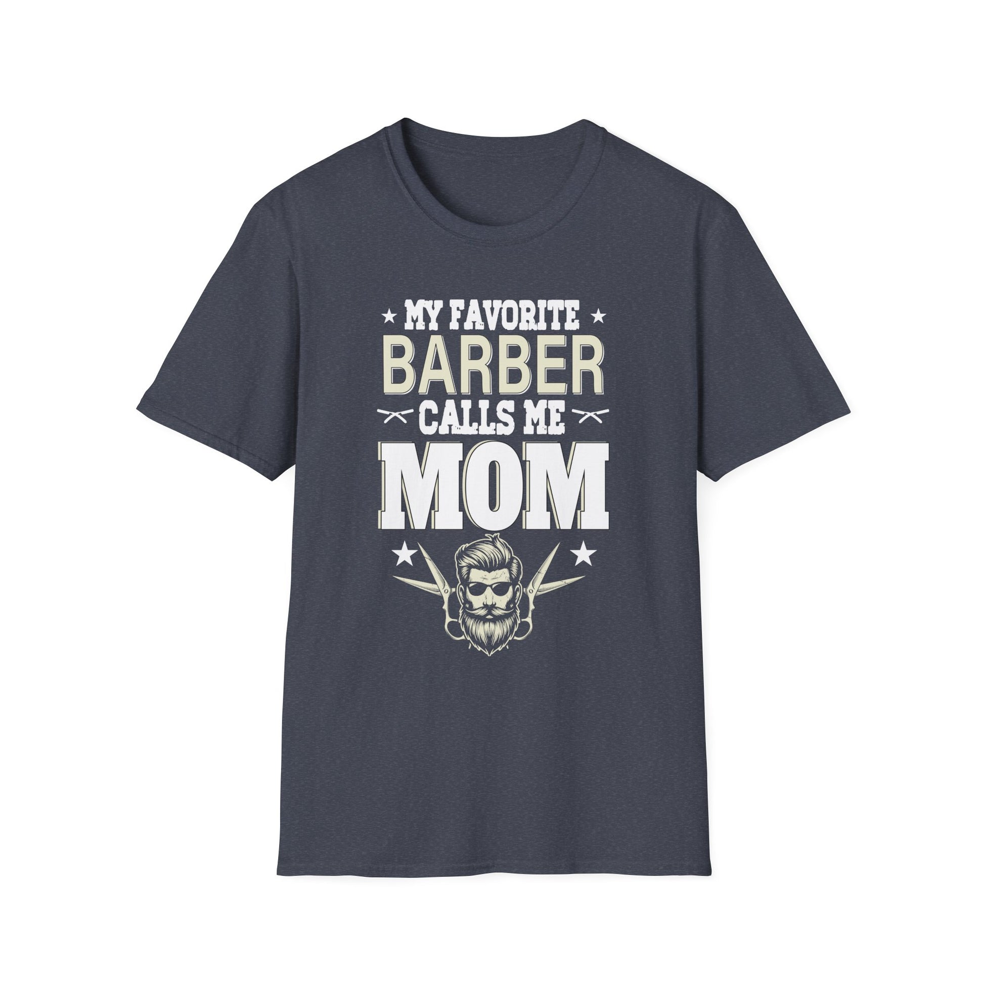 My Favorite Barber Calls Me Mom Hairstylist Barber Mom Gifts Unisex T-Shirt