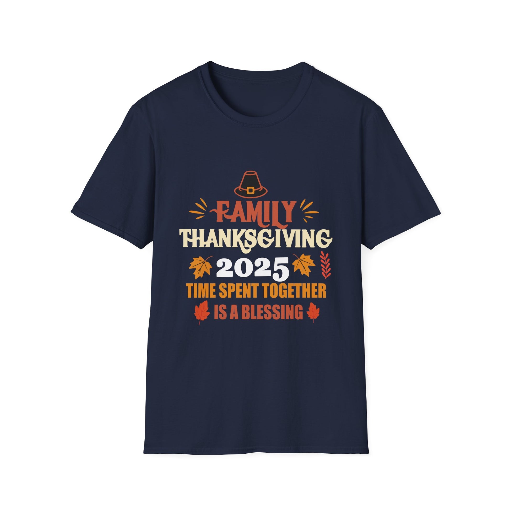 Thanksgiving T-Shirt 2025 – “Family Thanksgiving 2025: Time Spent Together Is a Blessing”  Unisex T-Shirt