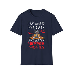 Pet Cats & Horror Movies T-Shirt — I Just Want to Pet Cats and Watch Horror Movies