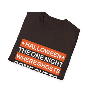 Halloween T-Shirt — “Halloween: The One Night Where Ghosts Come Out to Socialize”