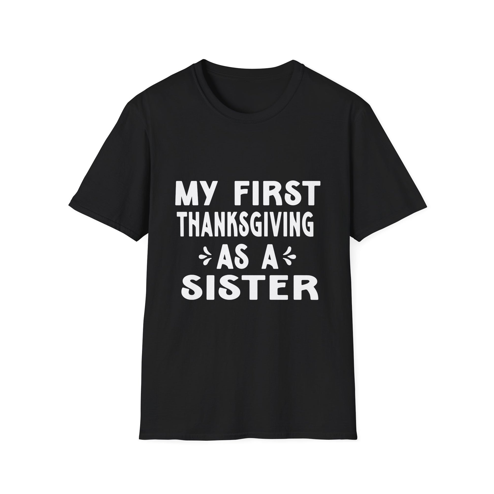 Thanksgiving Sister  Unisex T-Shirt