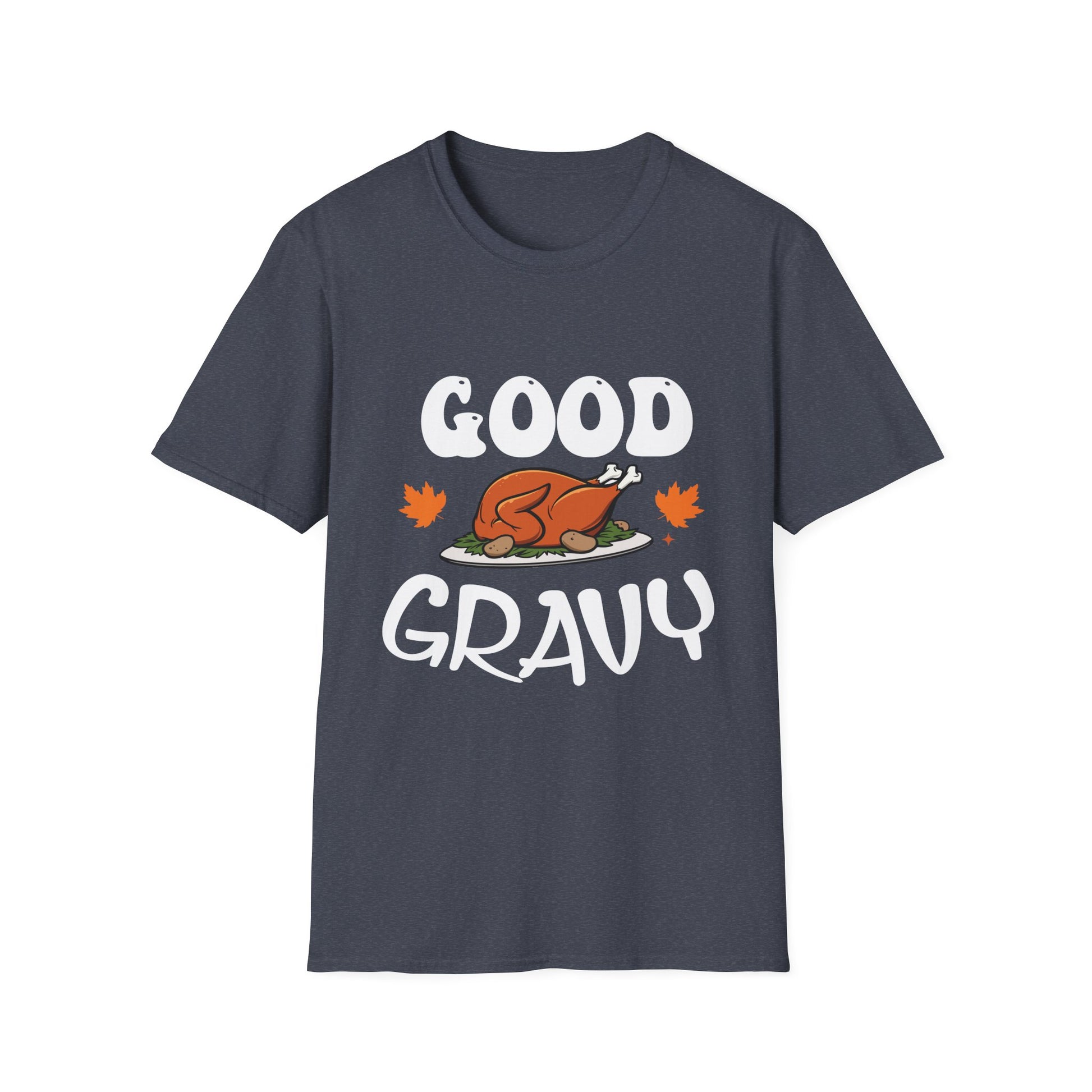 Funny Good Gravy Thanksgiving Unisex T-Shirt