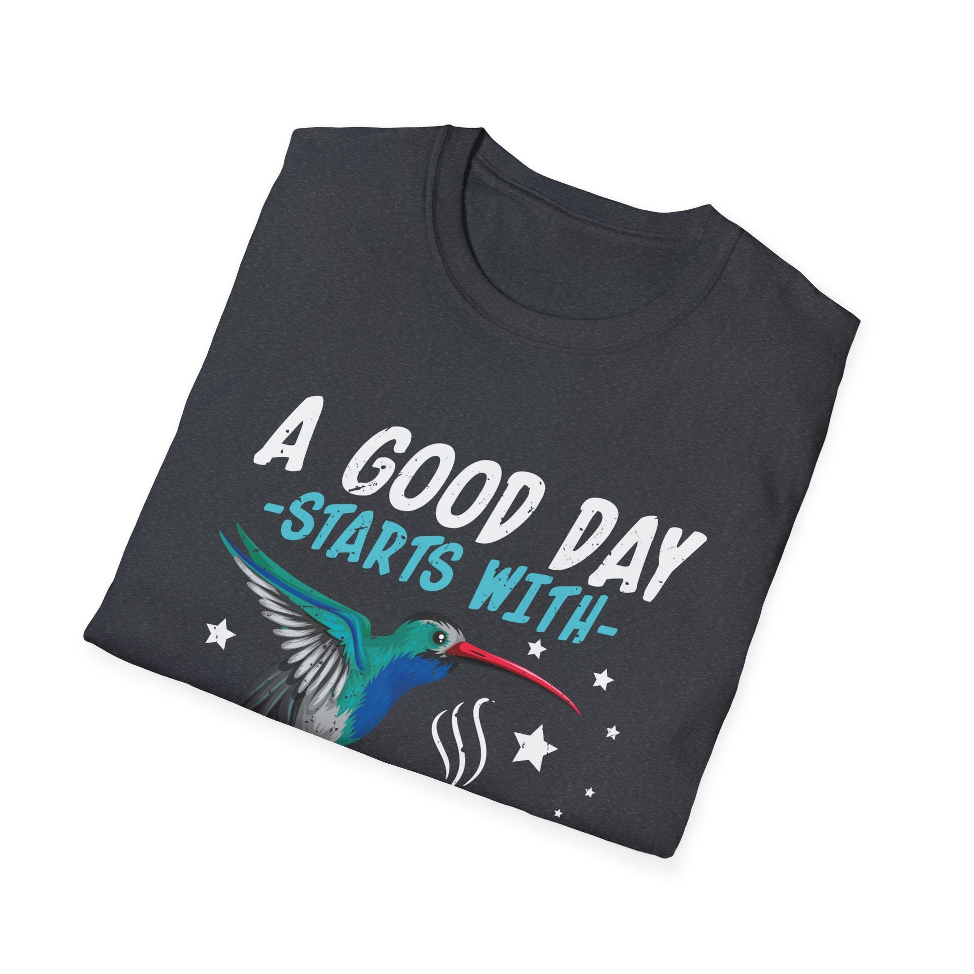A Good Day Starts With Coffee And Hummingbird  Unisex T-Shirt