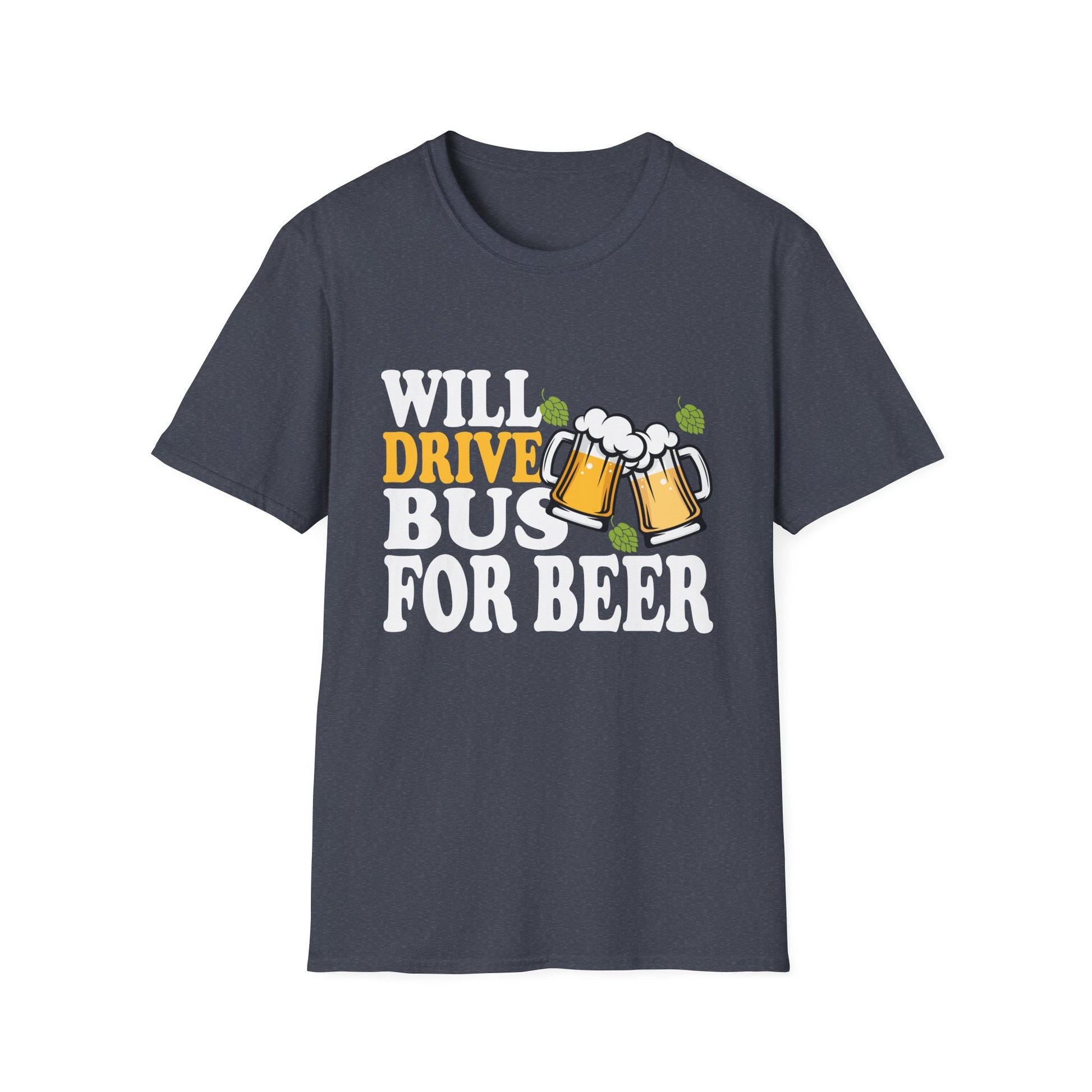 Will Drive Bus For Beer Funny Bus Driver Quote Saying Slogan Unisex T-Shirt