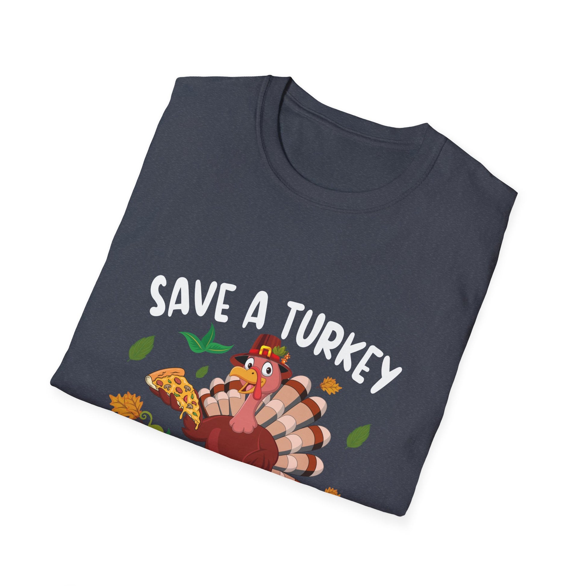 Save a Turkey Eat Pizza T-Shirt — Funny Thanksgiving Turkey Pizza Tee  Unisex T-Shirt