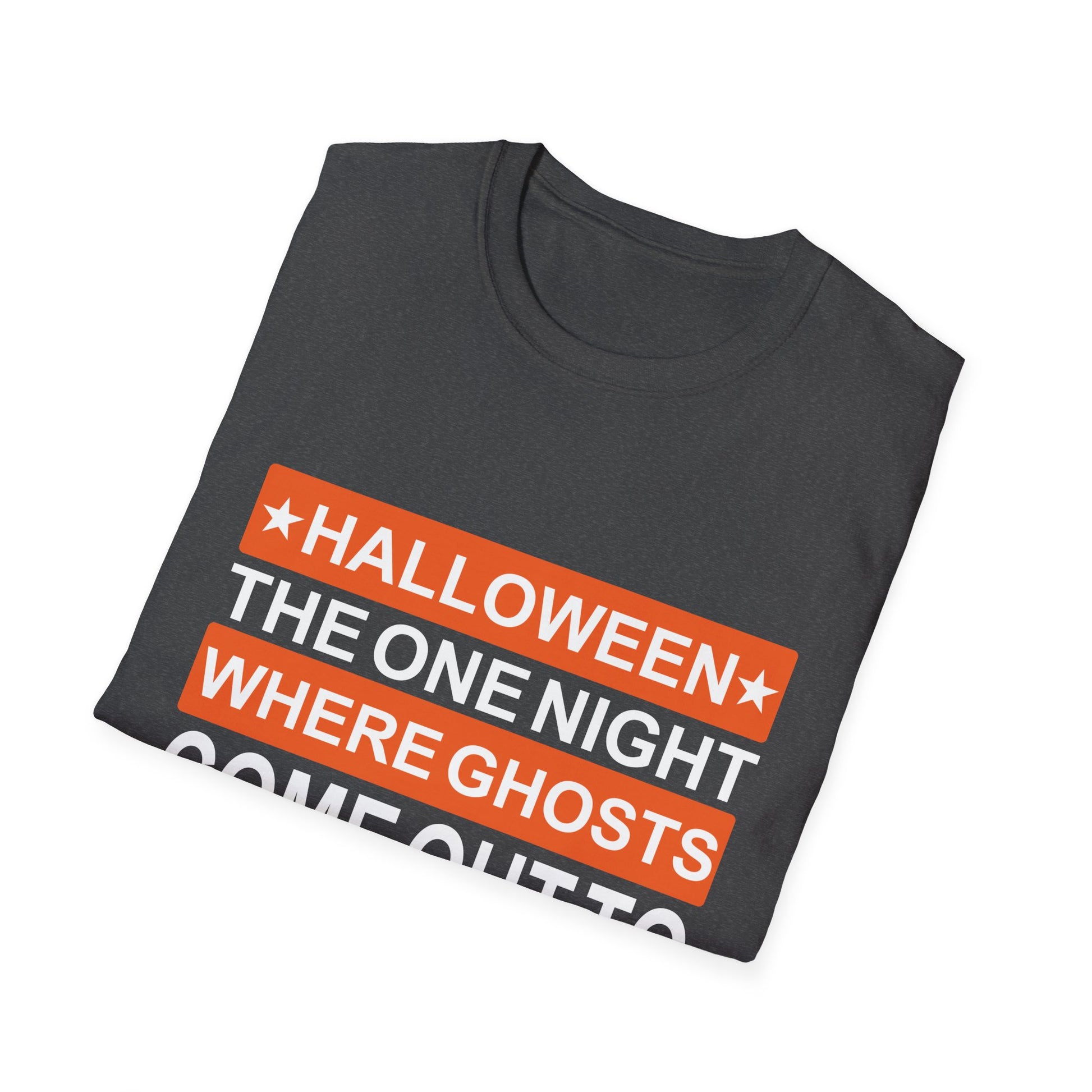 Halloween T-Shirt — “Halloween: The One Night Where Ghosts Come Out to Socialize”