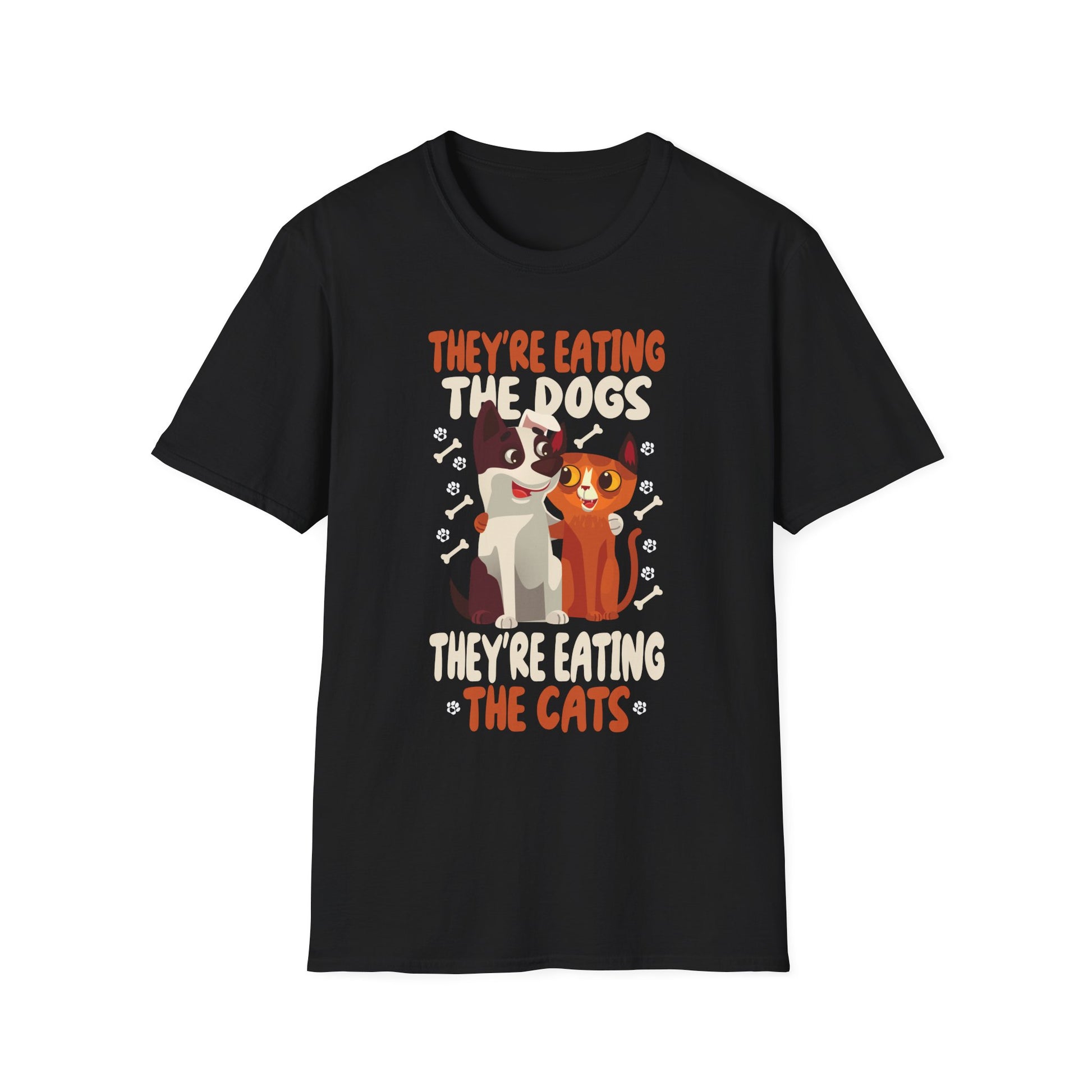 They're Eating The Dogs Theyre Eating The Cats Unisex T-Shirt