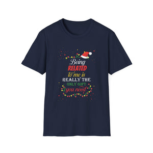 Being Related To Me Funny Christmas Family Xmas Pajamas Gift Short Sleeve Unisex T-ShirtT