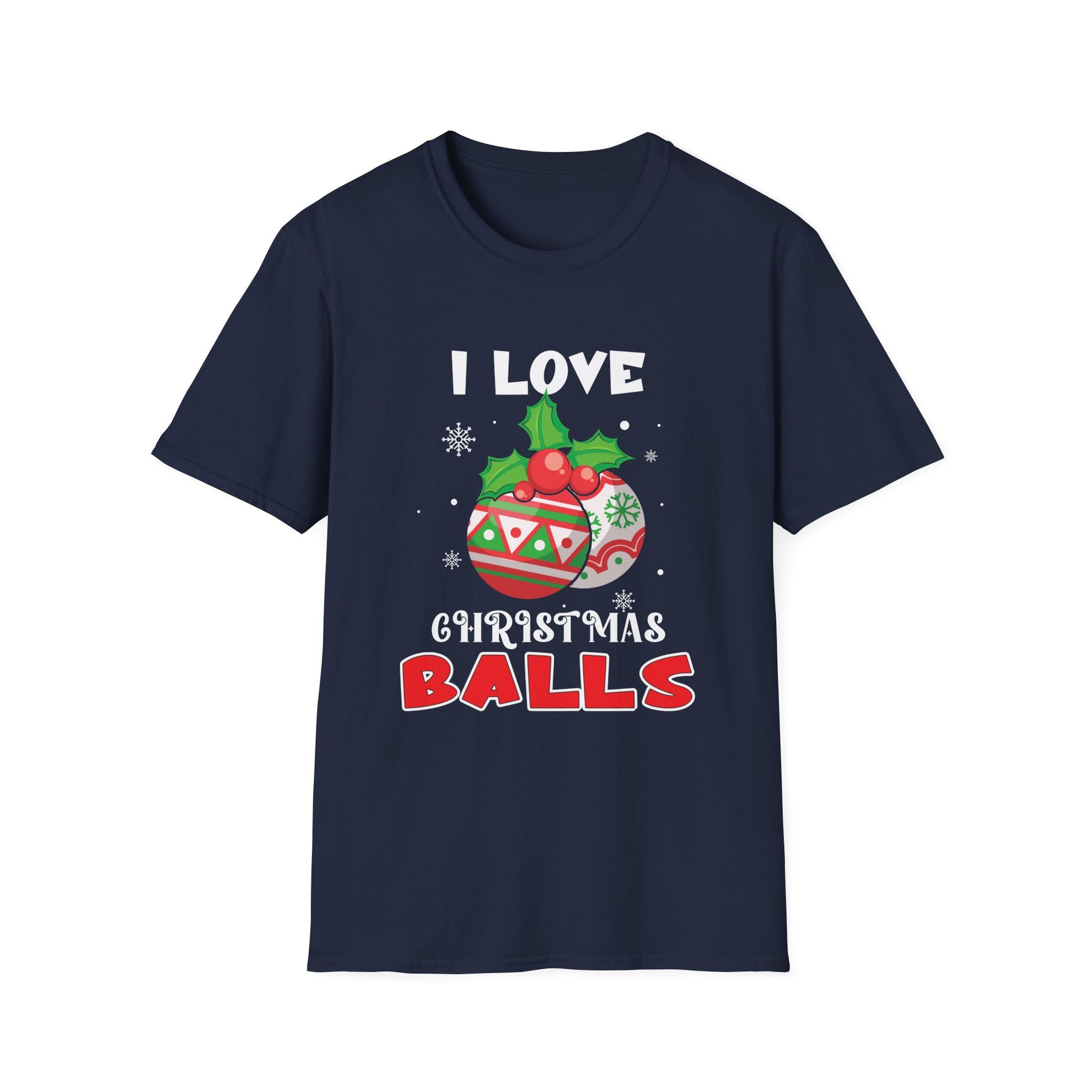 Christmas Balls Graphic T-Shirt — I Love Christmas Balls Holiday Tee