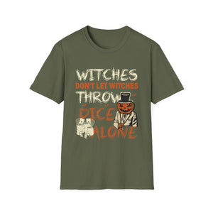 Halloween Dice Shirt — “Witches Don’t Let Witches Throw Dice Alone” Graphic Tee
