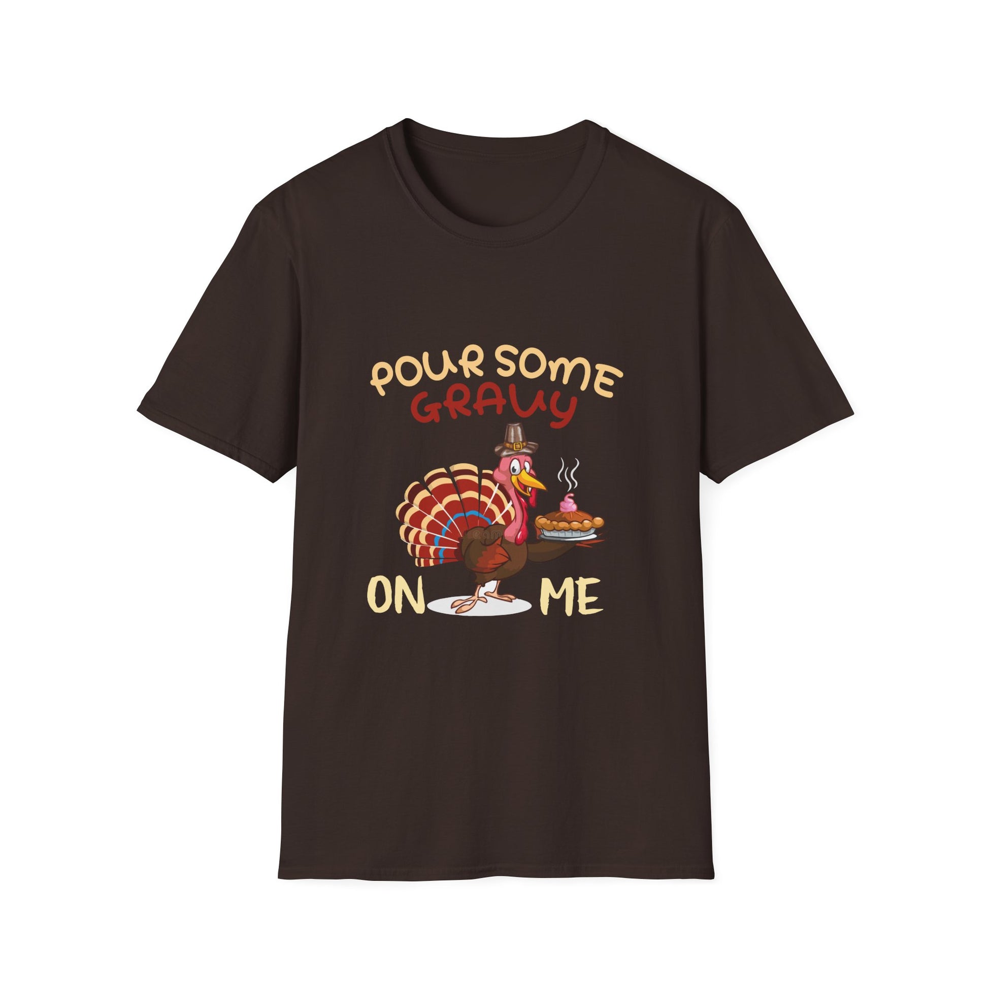 Pour Some Gravy On Me Turkey T-Shirt – Funny Thanksgiving Holiday Tee  Unisex T-Shirt