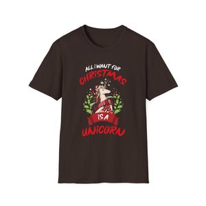 All I Want For Christmas Is A Unicorn Christmas Unicorn Unisex T-Shirt