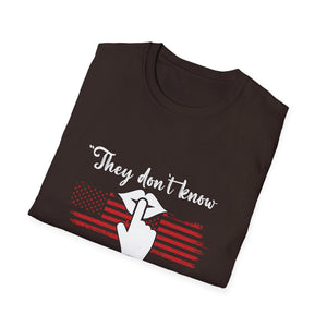 They Don't Know What The F*** They're Doing T-Shirt — Patriotic Funny Graphic Tee