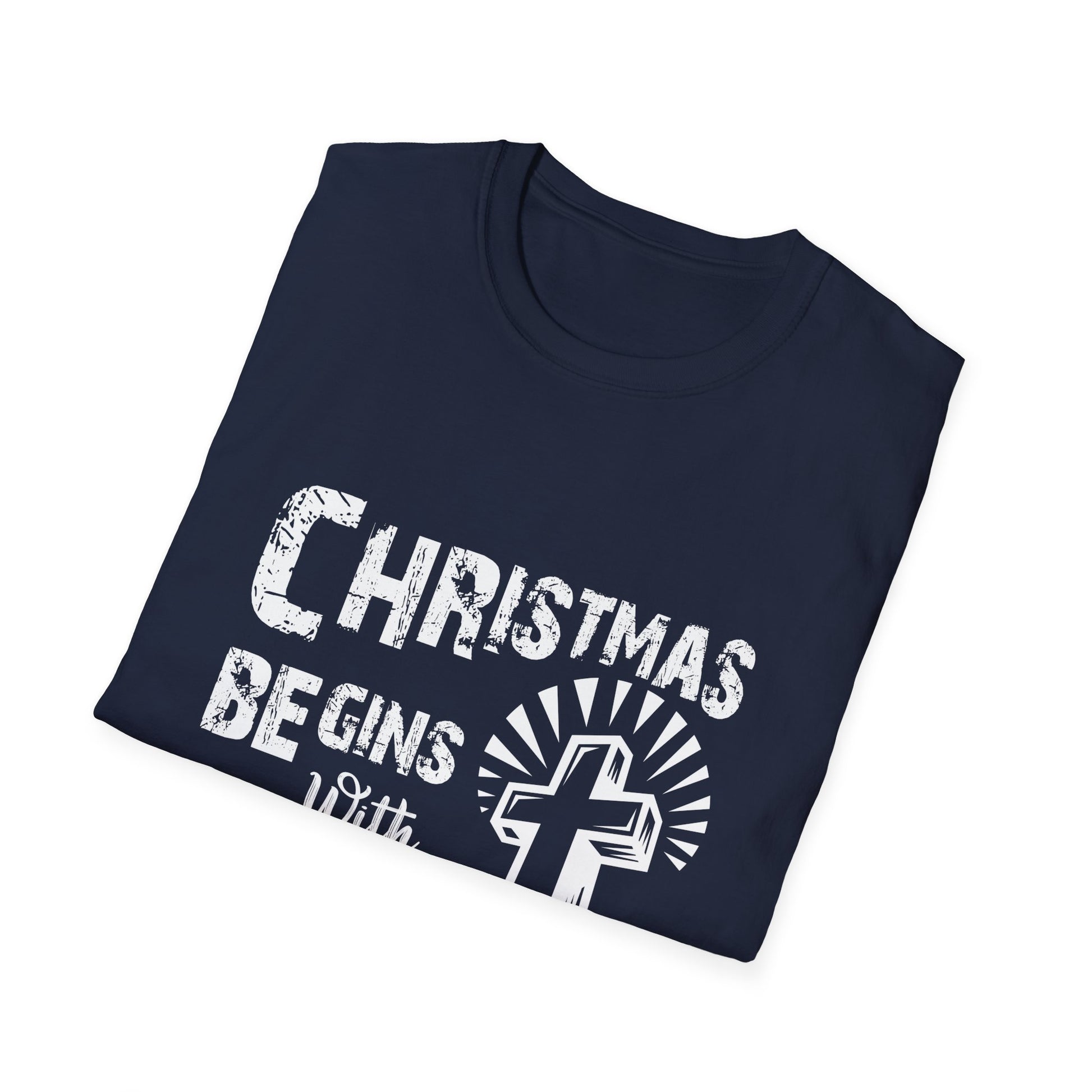 Christmas Begins with Christ T-Shirt — Faith-Based Nativity Cross Holiday Tee