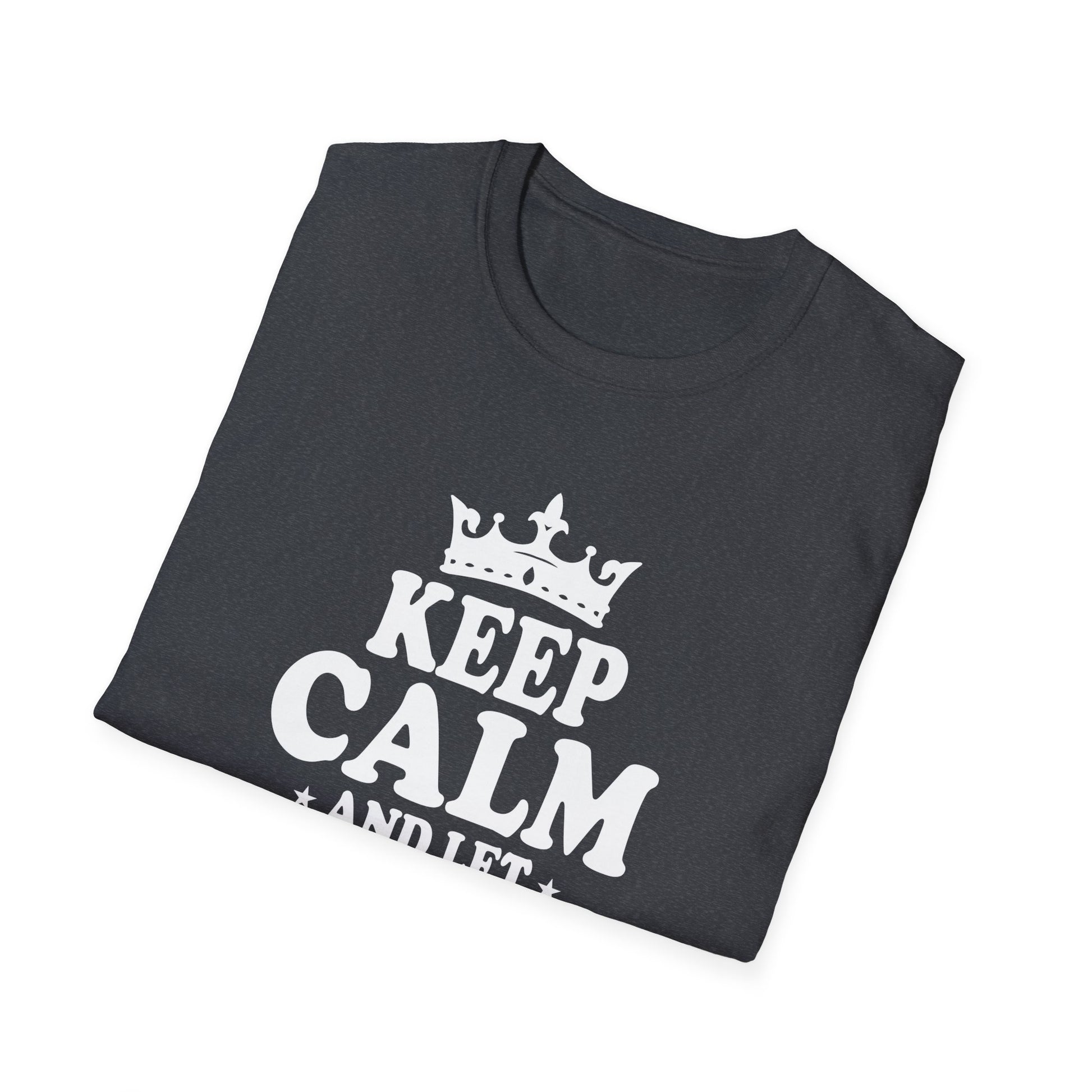 KEEP CALM and let KARMA Handle It _ Funny Cute Karmic Unisex T-Shirt