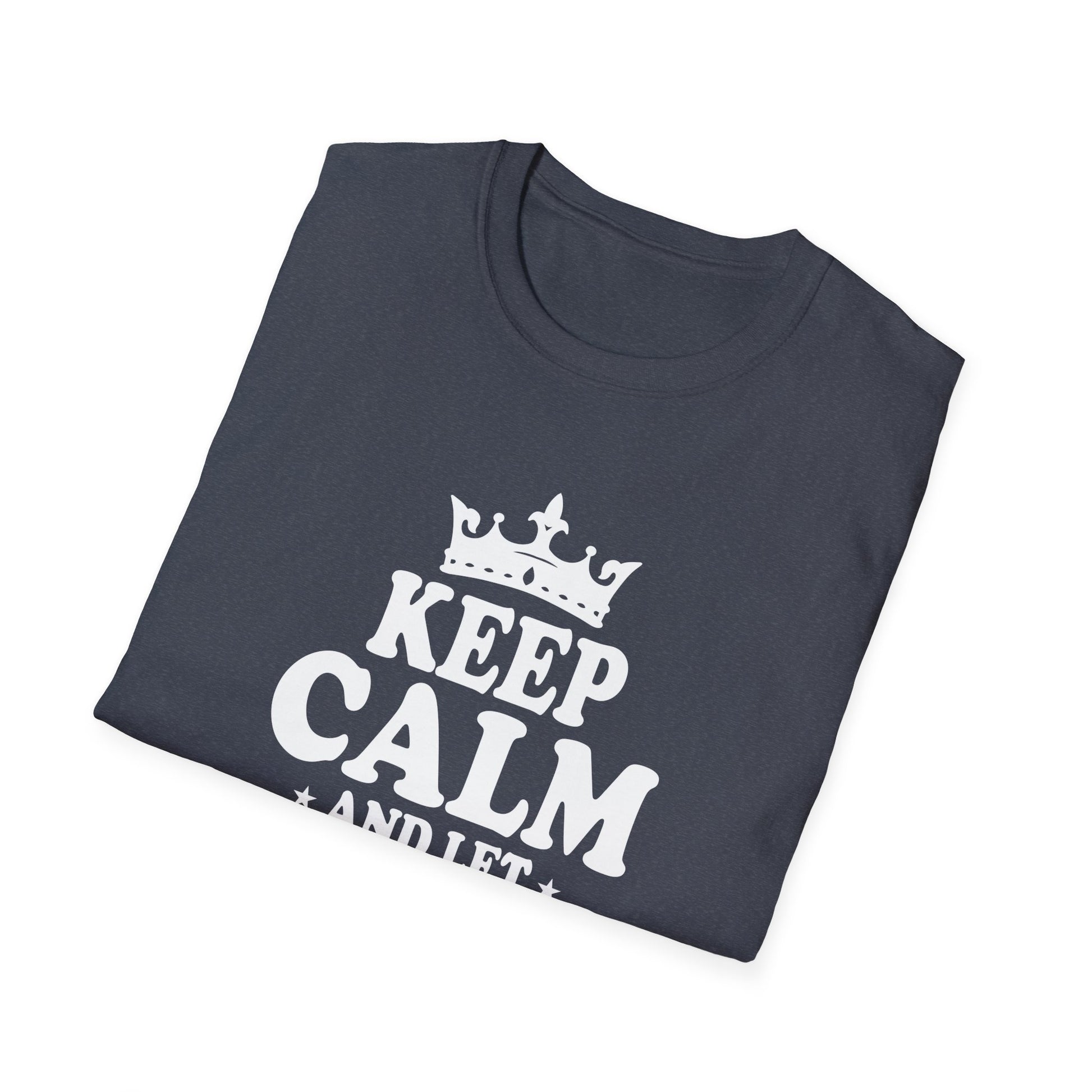 KEEP CALM and let KARMA Handle It _ Funny Cute Karmic Unisex T-Shirt