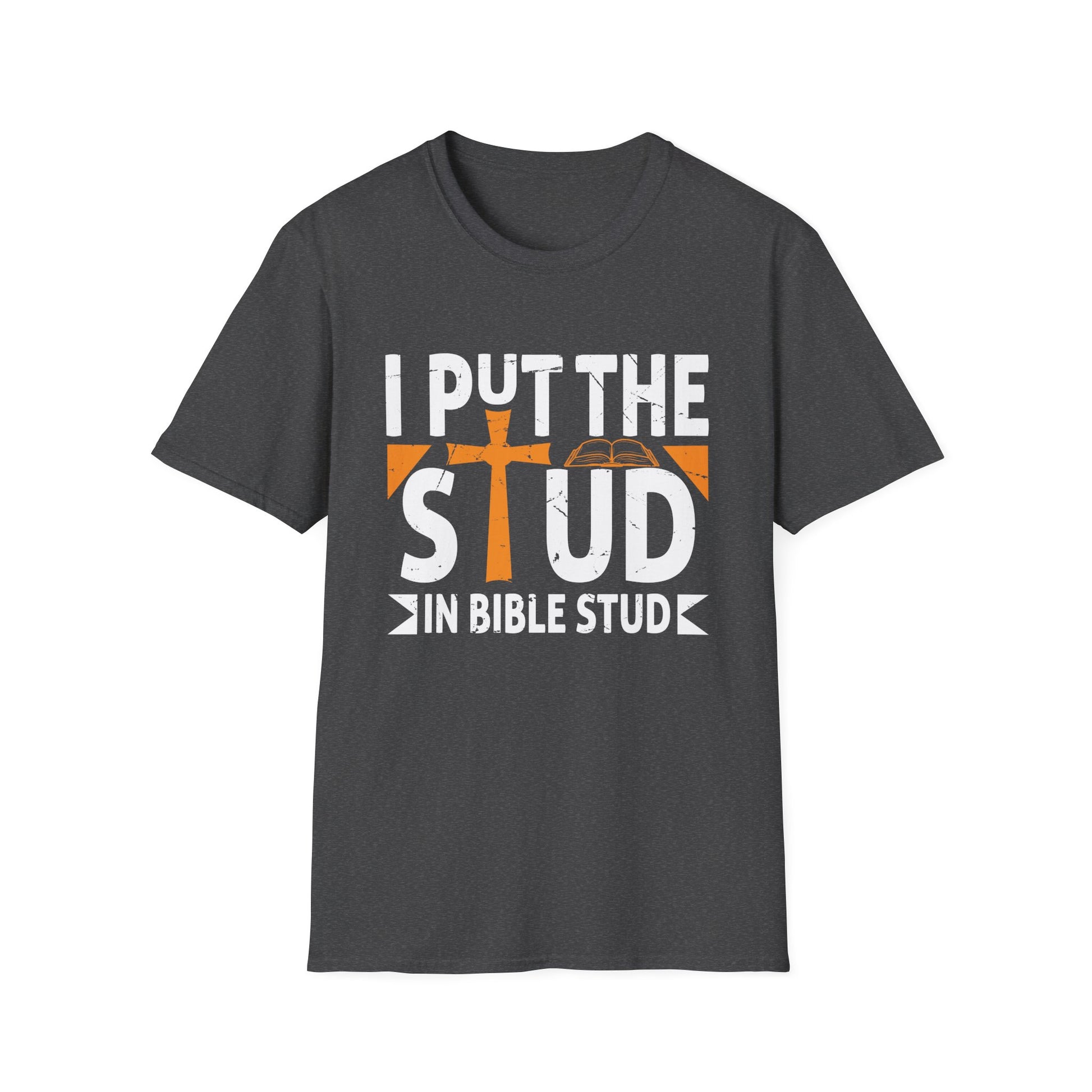 I Put The Stud In Bible Study Funny Bible Study Christian     Unisex T-Shirt