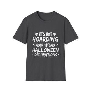 Halloween It's Not Hoarding If It's Halloween Decorations T-ShirtUnisex Softstyle T-Shirt