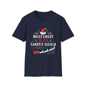 Most Likely To Fix Santa Sleigh Christmas Believe Santa T-Shirt