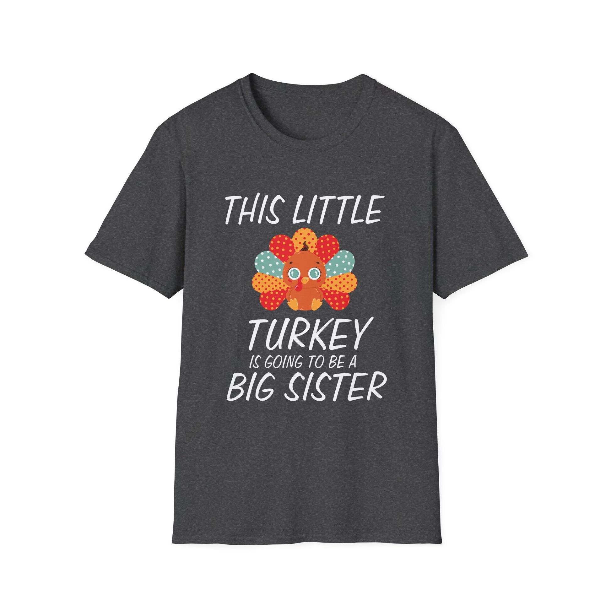Big Sister Thanksgiving T-Shirt — "This Little Turkey Is Going To Be A Big Sister"