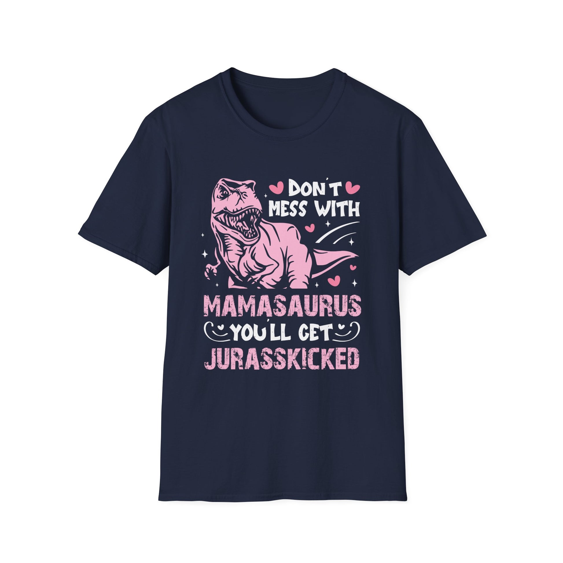 Mamasaurus T‑Shirt — "Don't Mess With Mamasaurus You'll Get Jurasskicked" Dinosaur Mom Tee