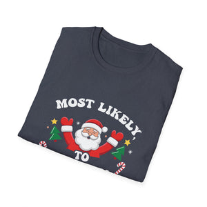 Christmas Likely Call Santa Bruh Xmas Family Men Women Kids Unisex T-Shirt