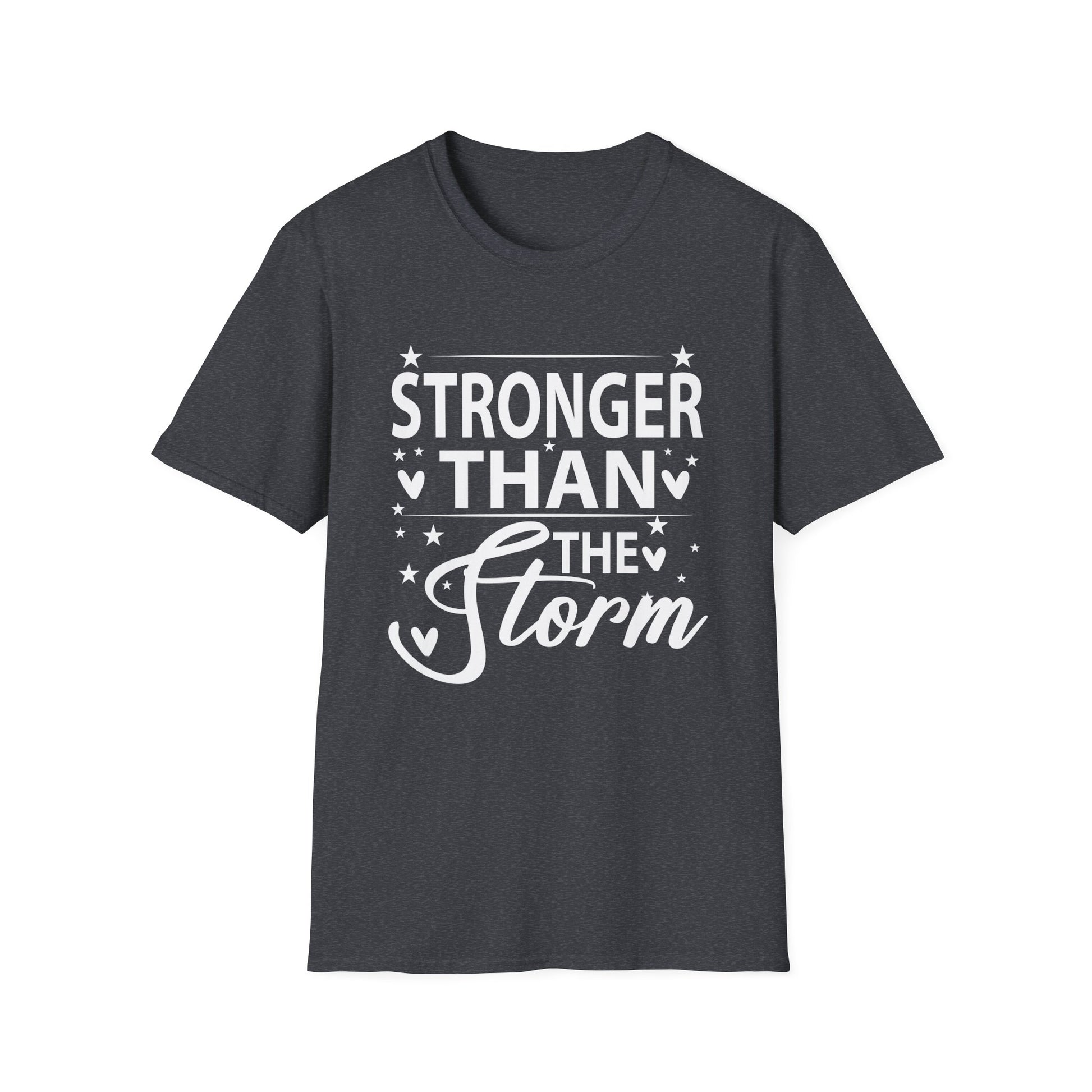 Stronger Than The Storm Motivational Inspirational Positive Unisex T-Shirt