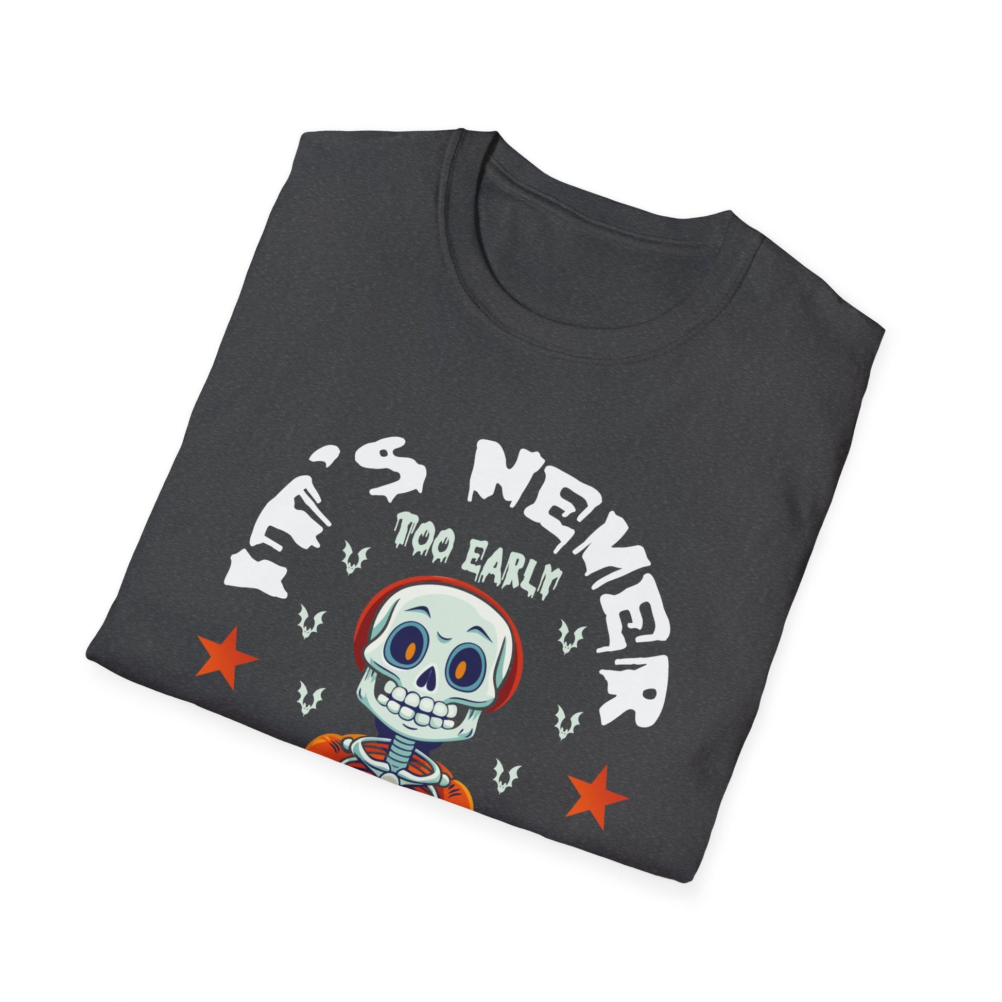 It's never too early for halloween Halloween Fun Halloween TeeUnisex Softstyle T-Shirt