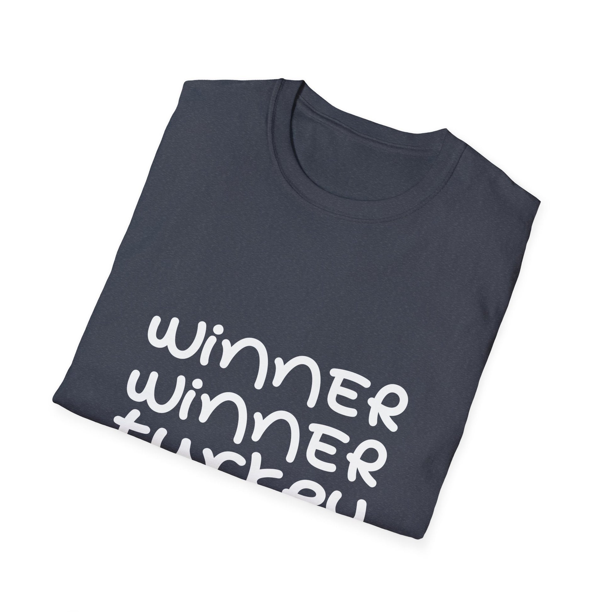 Winner Winner Turkey Dinner T-Shirt — Funny Thanksgiving Tee  Unisex T-Shirt