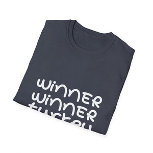 Winner Winner Turkey Dinner T-Shirt — Funny Thanksgiving Tee  Unisex T-Shirt