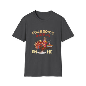 Pour Some Gravy On Me Turkey T-Shirt – Funny Thanksgiving Holiday Tee  Unisex T-Shirt