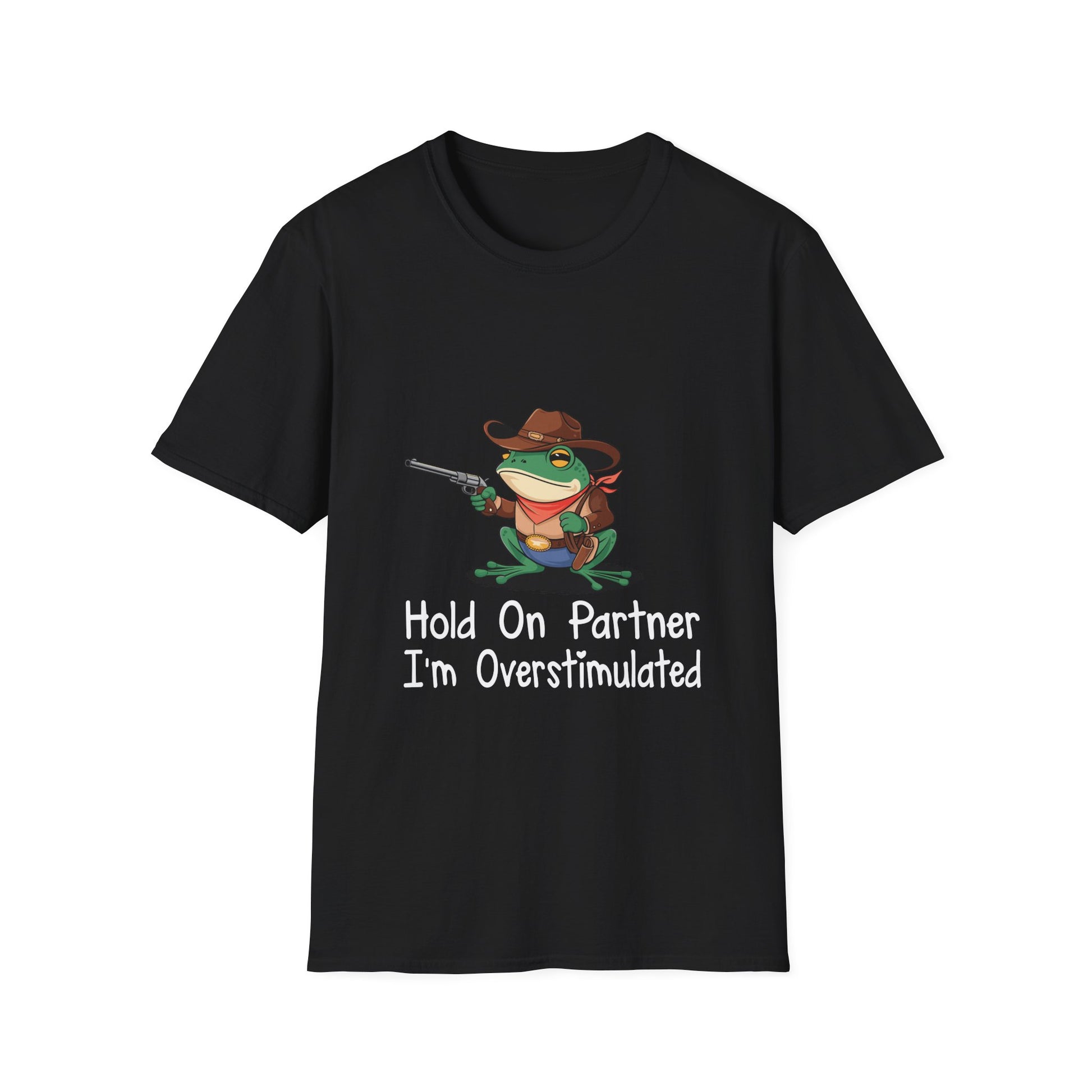 Hold On Partner I'm Overstimulated T-Shirt — Funny Frog Cowboy Graphic Tee