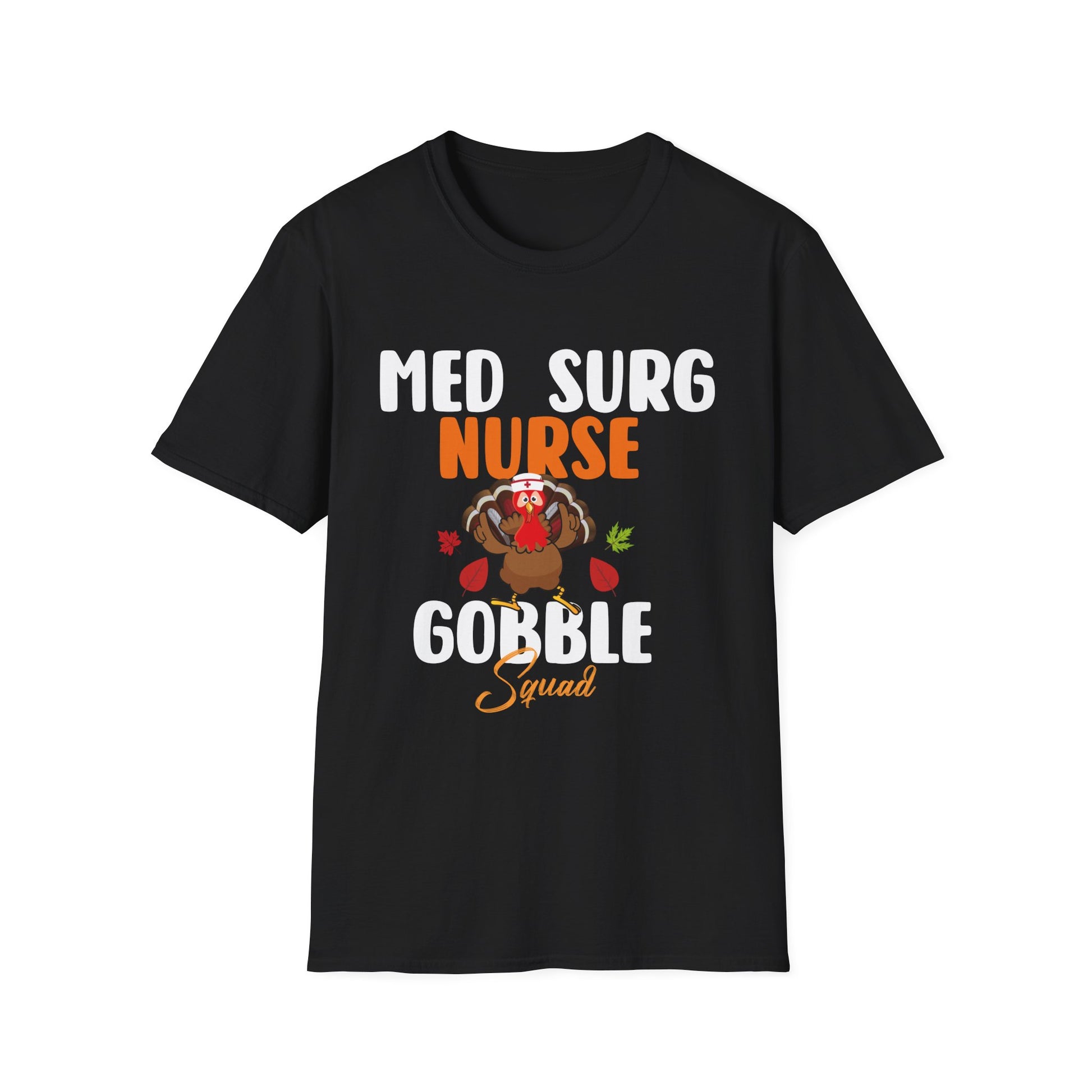 Med Surg Nurse Gobble Squad T-Shirt — Thanksgiving Nurse Turkey Tee  Unisex T-Shirt