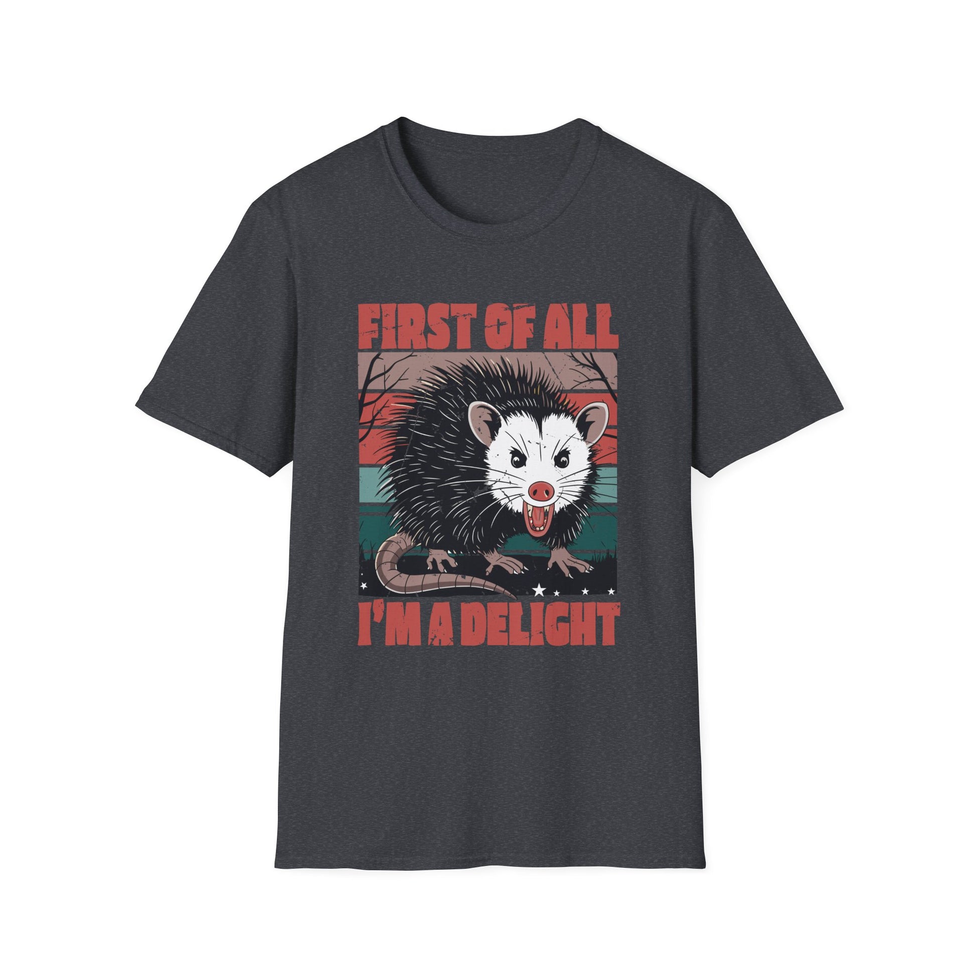 Opossum Possum First Of All I'm A Delight Sarcastic Angry Unisex Softstyle T-Shirt